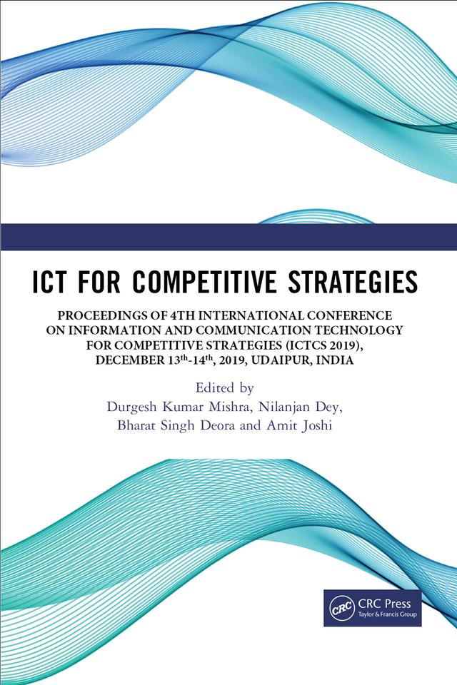ICT for Competitive Strategies by Amit Joshi, Bharat Singh Deora, Durgesh Kumar Mishra, Nilanjan Dey