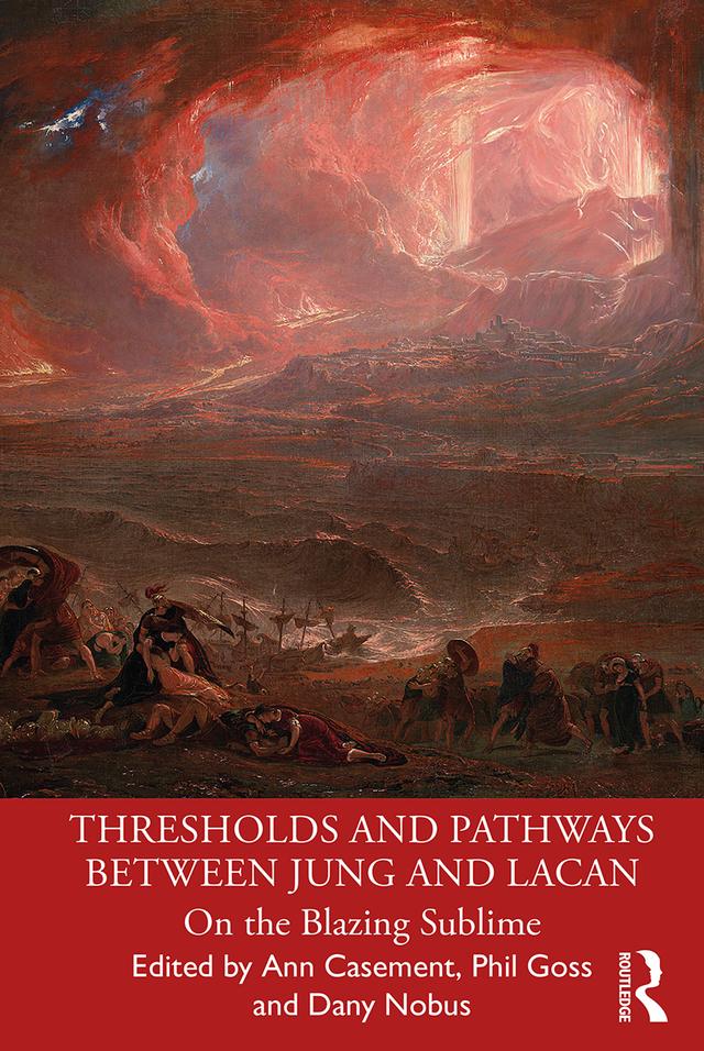 Thresholds and Pathways Between Jung and Lacan by Ann Casement, Dany Nobus, Phil Goss