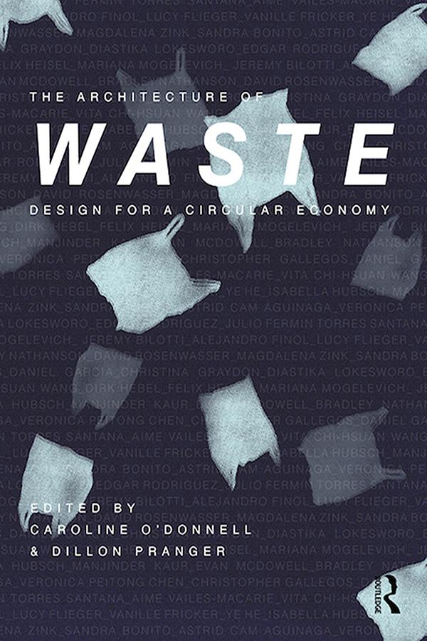 The Architecture of Waste by Caroline O'Donnell, Dillon Pranger