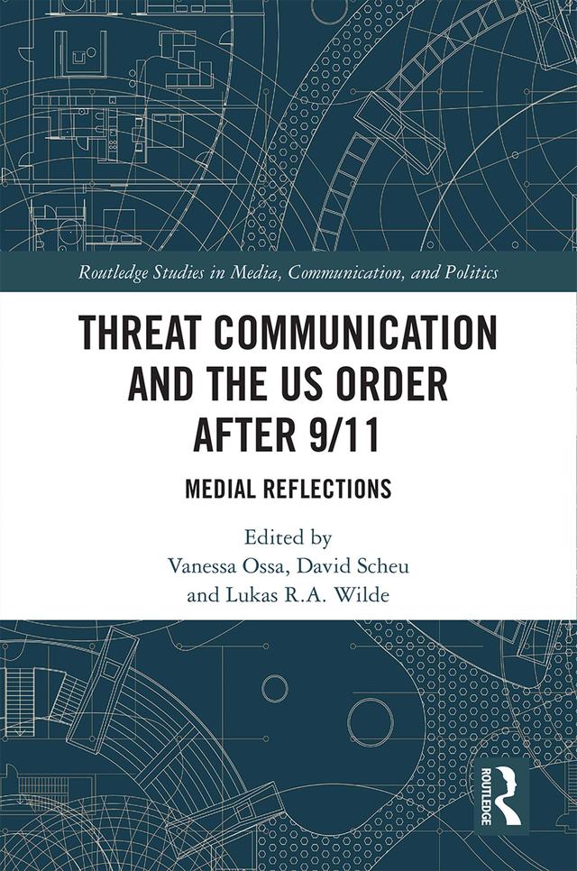 Threat Communication and the US Order after 9/11 by David Scheu, Lukas R.A. Wilde, Vanessa Ossa