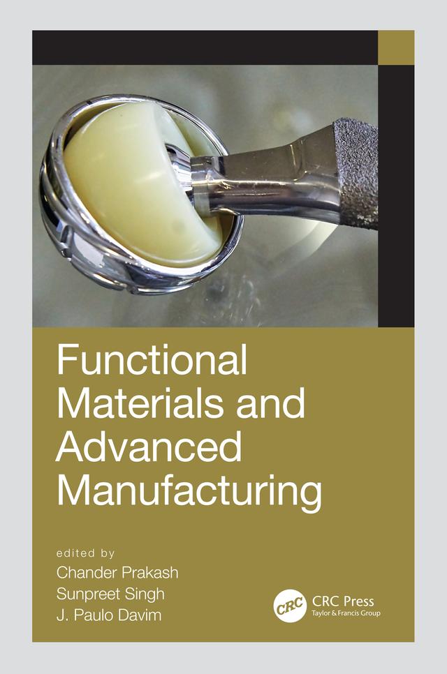 Functional Materials and Advanced Manufacturing by Chander Prakash, J. Paulo Davim, Sunpreet Singh