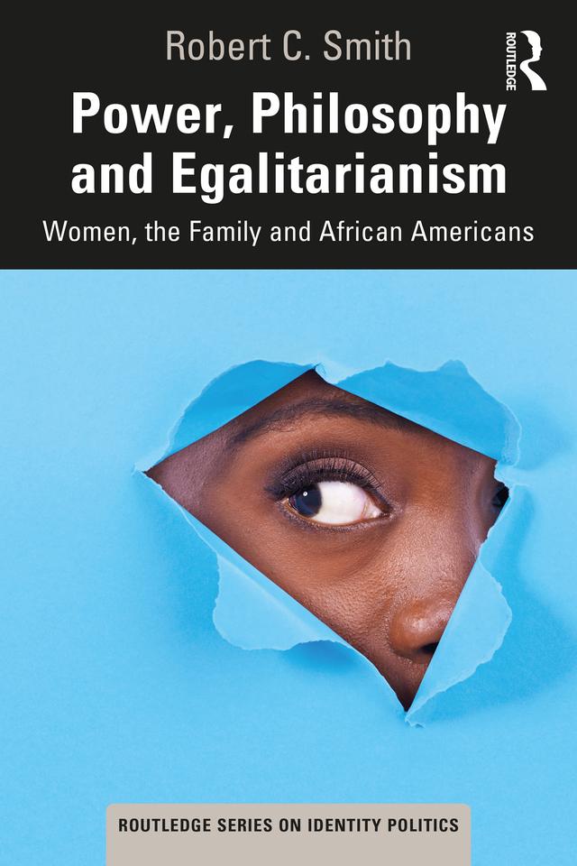 Power, Philosophy and Egalitarianism by Robert C. Smith