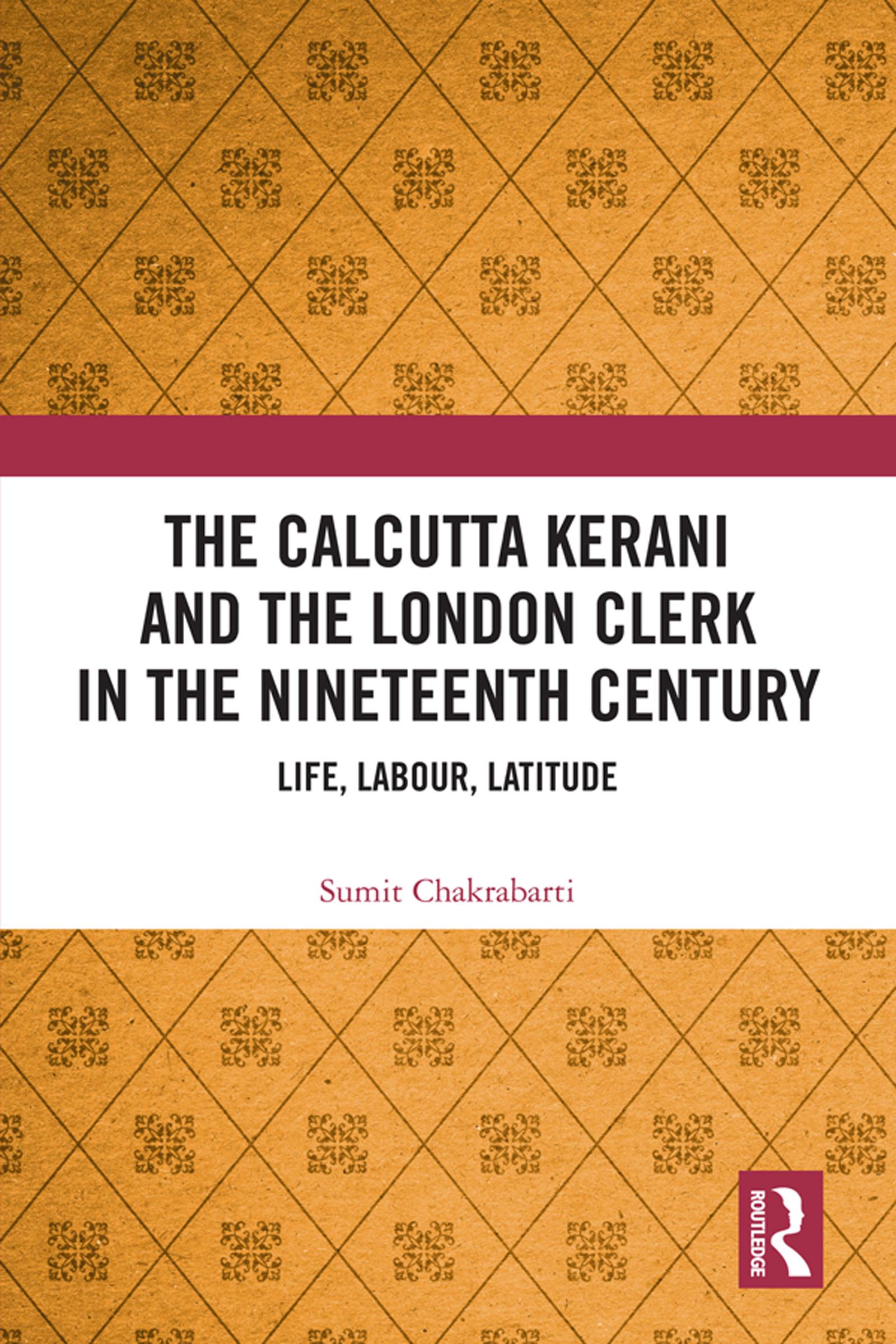 The Calcutta Kerani and the London Clerk in the Nineteenth Century