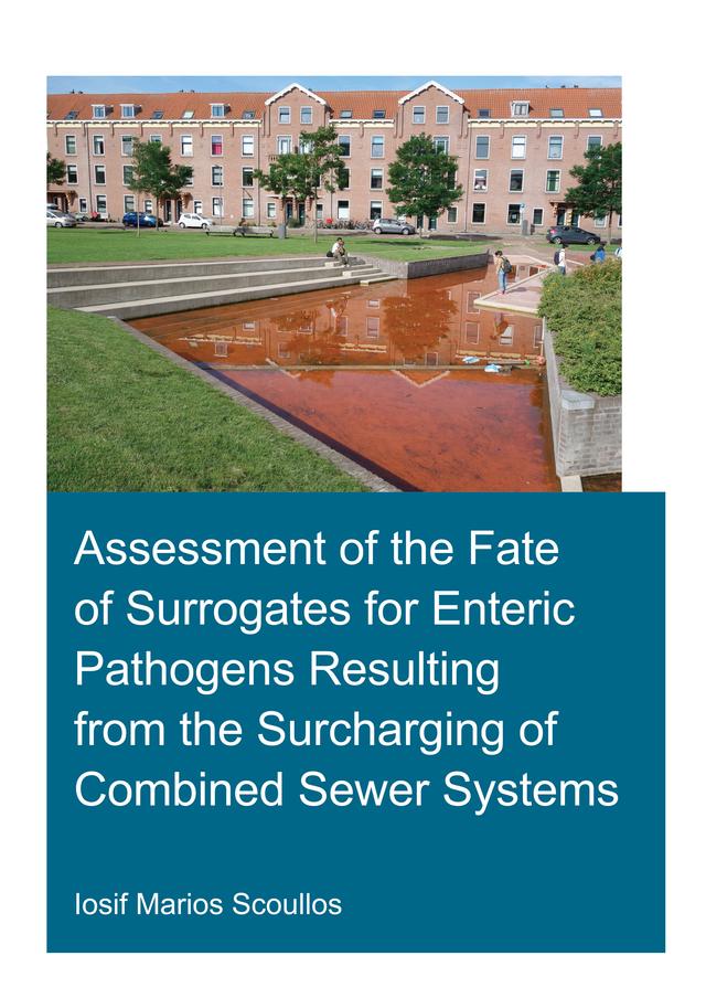 Assessment of the Fate of Surrogates for Enteric Pathogens Resulting From the Surcharging of Combined Sewer Systems by Iosif Marios Scoullos