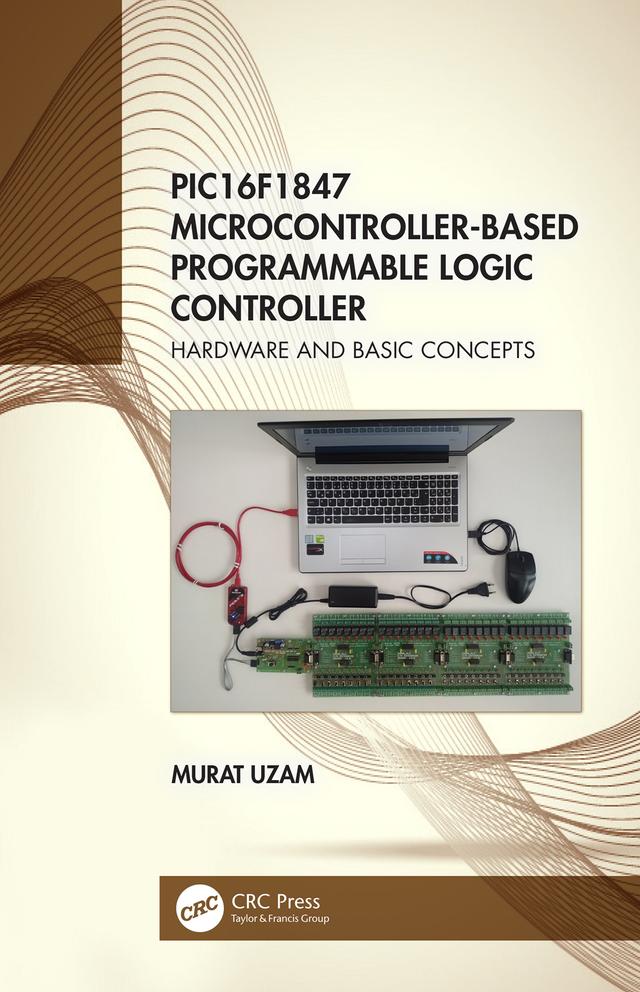PIC16F1847 Microcontroller-Based Programmable Logic Controller by Murat Uzam