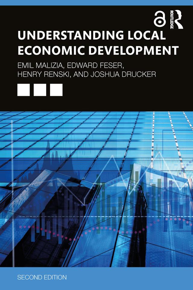 Understanding Local Economic Development by Edward J. Feser, Emil Malizia, Henry Renski, Joshua Drucker