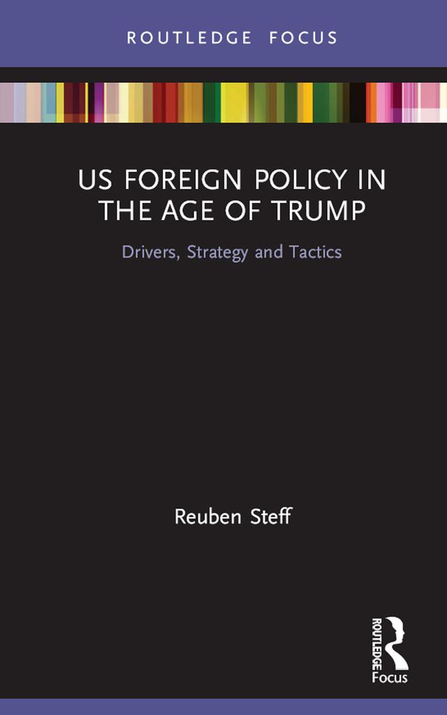 US Foreign Policy in the Age of Trump by Reuben Steff