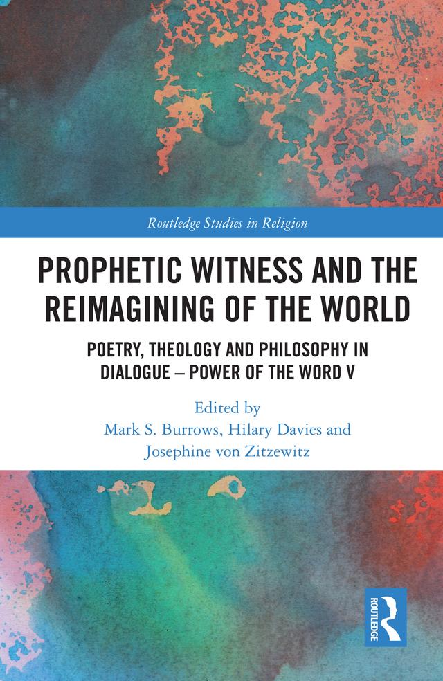 Prophetic Witness and the Reimagining of the World by Hilary Davies, Josephine von Zitzewitz, Mark S. Burrows