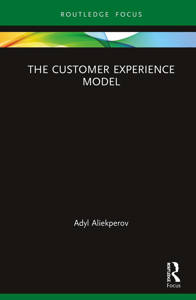 The Customer Experience Model by Adyl Aliekperov