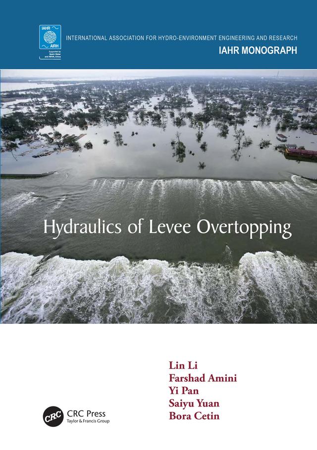 Hydraulics of Levee Overtopping by Bora Cetin, Farshad Amini, Lin Li, Saiyu Yuan, Yi Pan