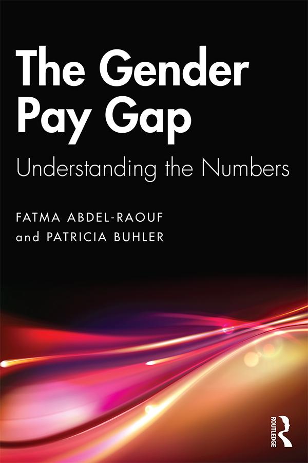 The Gender Pay Gap by Fatma Abdel-Raouf, Patricia M. Buhler