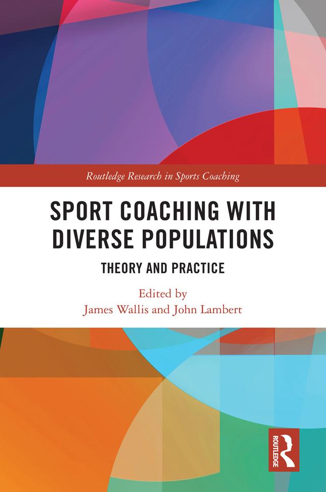 Sport Coaching with Diverse Populations by James Wallis, John Lambert