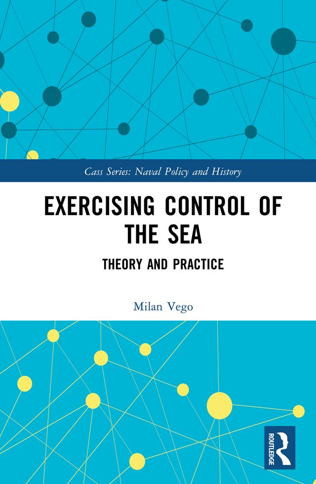 Exercising Control of the Sea by Milan Vego