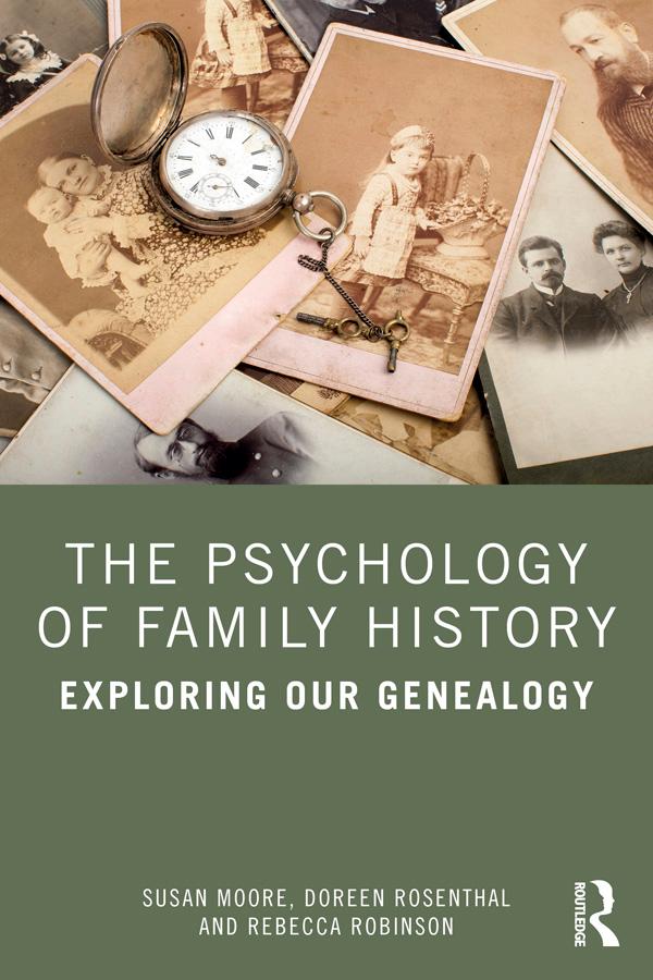 The Psychology of Family History by Doreen Rosenthal, Rebecca Robinson, Susan Moore