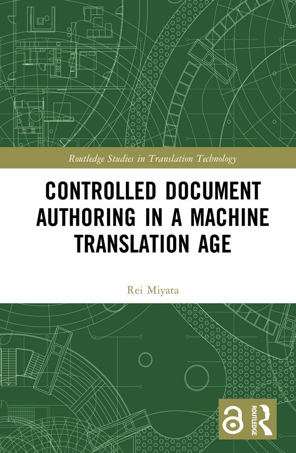 Controlled Document Authoring in a Machine Translation Age by Rei Miyata