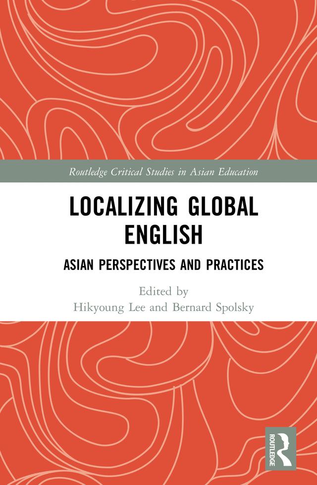 Localizing Global English by Bernard Spolsky, Hikyoung Lee