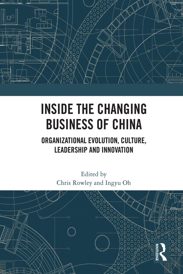 Inside the Changing Business of China by Chris Rowley, Ingyu Oh