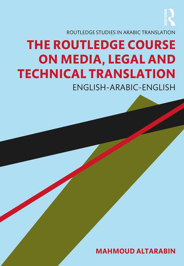 The Routledge Course on Media, Legal and Technical Translation by Mahmoud Altarabin