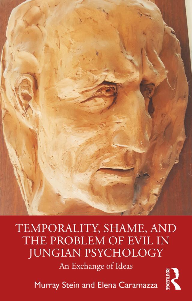Temporality, Shame, and the Problem of Evil in Jungian Psychology by Elena Caramazza, Murray Stein