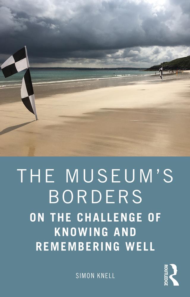 The Museum’s Borders by Simon Knell