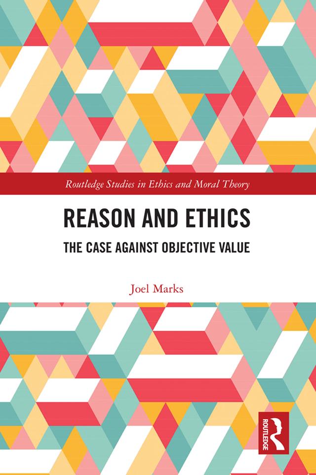 Reason and Ethics by Joel Marks