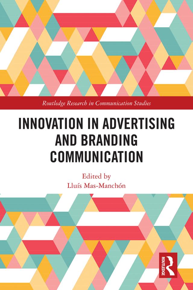 Innovation in Advertising and Branding Communication by Lluís Mas-Manchón