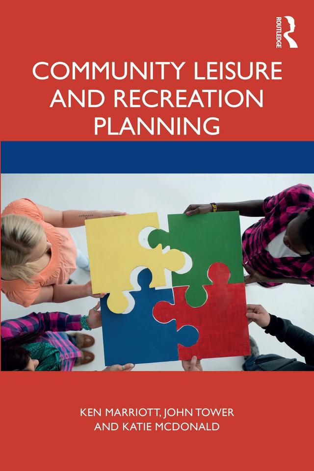 Community Leisure and Recreation Planning by John Tower, Katie McDonald, Ken Marriott