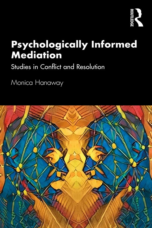 Psychologically Informed Mediation by Monica Hanaway