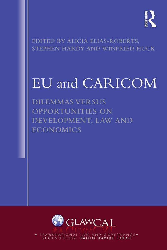 EU and CARICOM by Alicia Elias Roberts, Stephen Hardy, Winfried Huck