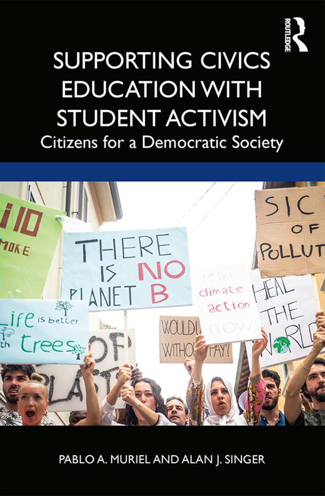 Supporting Civics Education with Student Activism by Alan J. Singer, Pablo A. Muriel