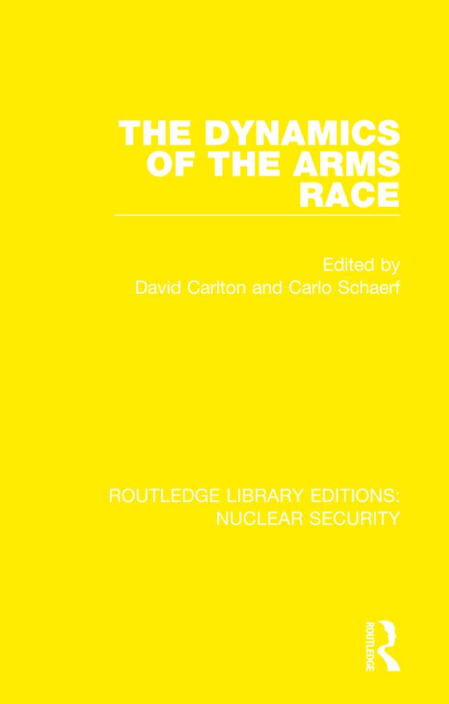 The Dynamics of the Arms Race by Carlo Schaerf, David Carlton