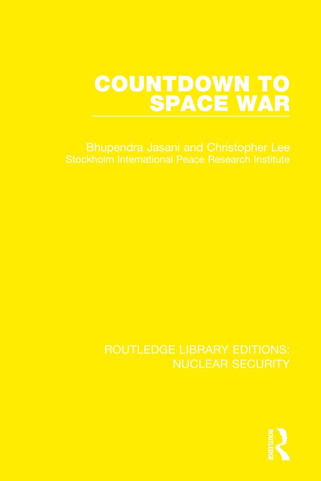 Countdown to Space War by Bhupendra Jasani, Christopher Lee, Stockholm International Peace Research Institute