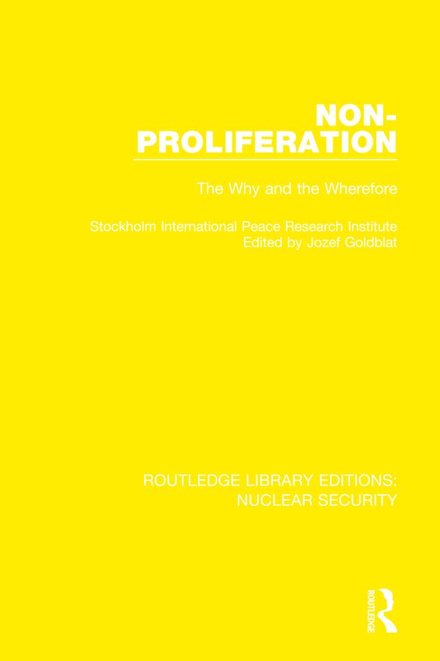 Non-Proliferation by Jozef Goldblat, Stockholm International Peace Research Institute