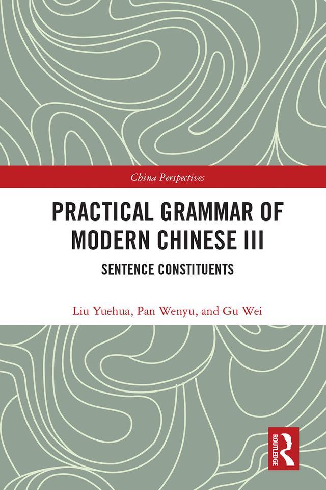 Practical Grammar of Modern Chinese III by Gu Wei, Liu Yuehua, Pan Wenyu