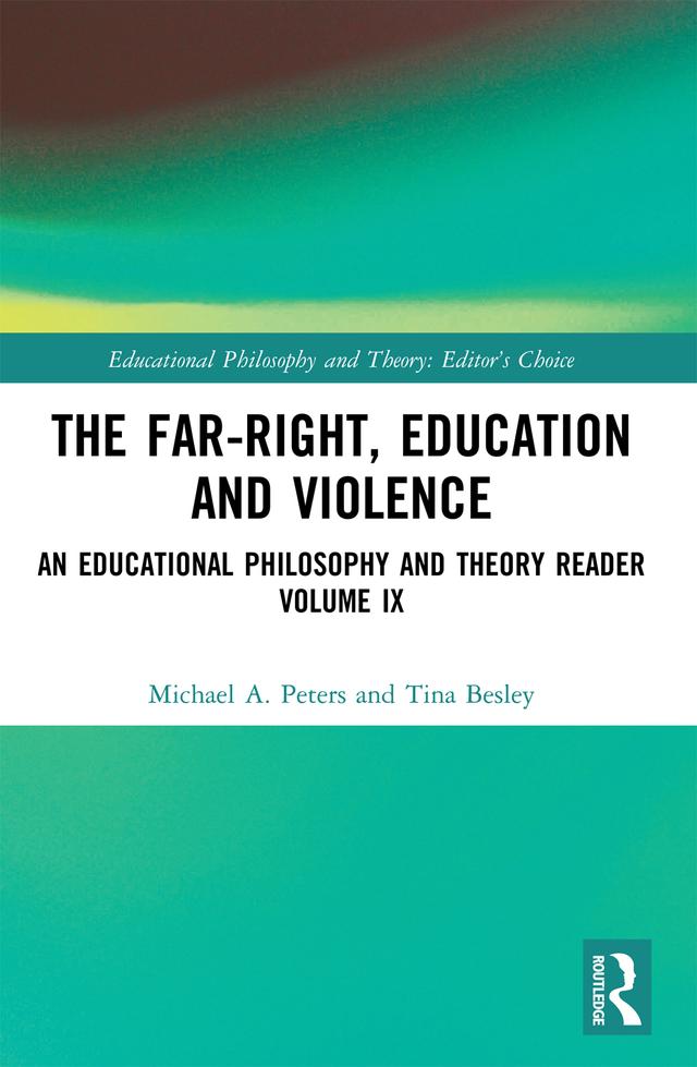 The Far-Right, Education and Violence by Michael A. Peters, Tina Besley