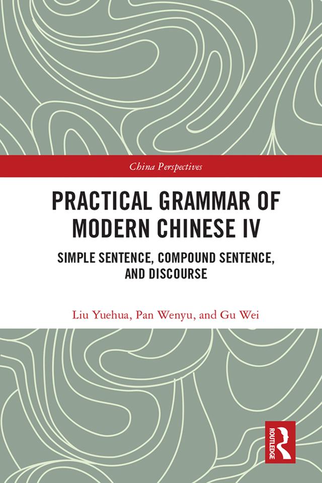 Practical Grammar of Modern Chinese IV by Gu Wei, Liu Yuehua, Pan Wenyu