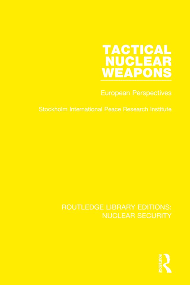 Tactical Nuclear Weapons by Stockholm International Peace Research Institute