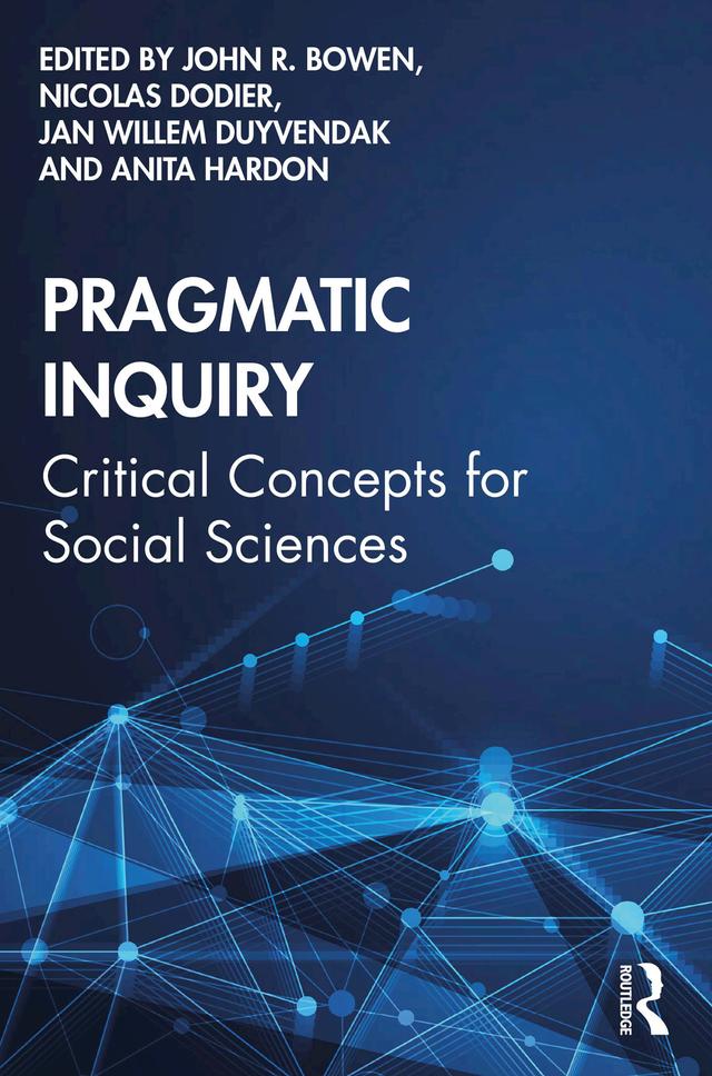 Pragmatic Inquiry by Anita Hardon, Jan Willem Duyvendak, John R. Bowen, Nicolas Dodier