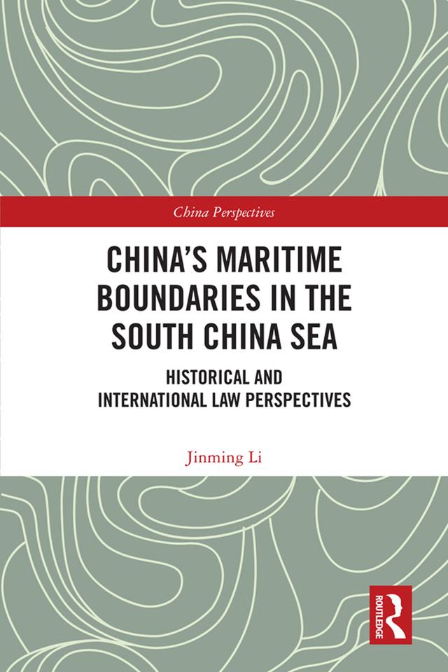 China's Maritime Boundaries in the South China Sea by Jinming Li