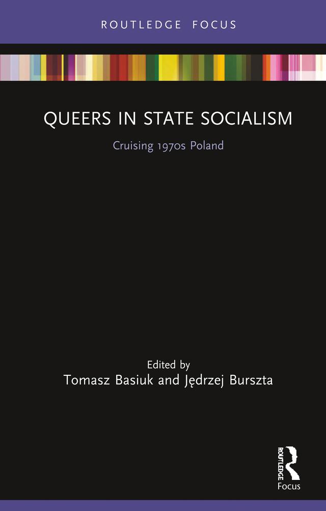 Queers in State Socialism by Jędrzej Burszta, Tomasz Basiuk