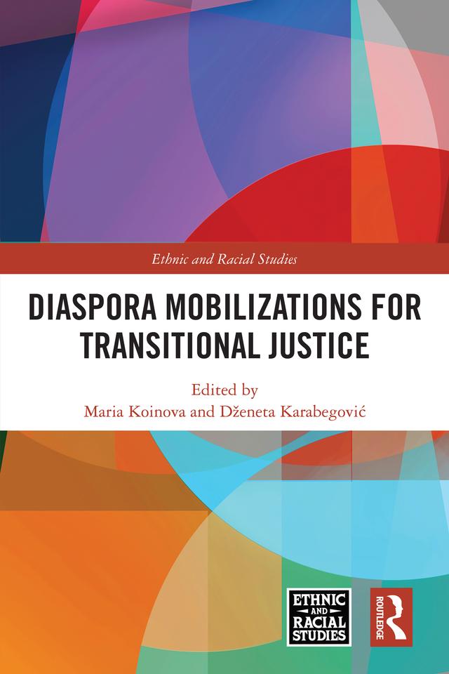 Diaspora Mobilizations for Transitional Justice by Dženeta Karabegović, Maria Koinova