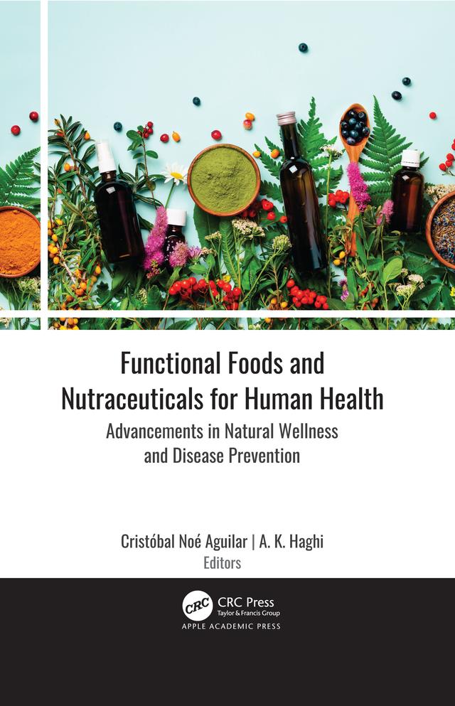 Functional Foods and Nutraceuticals for Human Health by A. K. Haghi, Cristóbal Noé Aguilar
