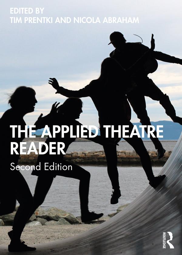 The Applied Theatre Reader by Nicola Abraham, Tim Prentki