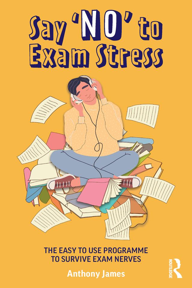 Say 'No' to Exam Stress by Anthony James