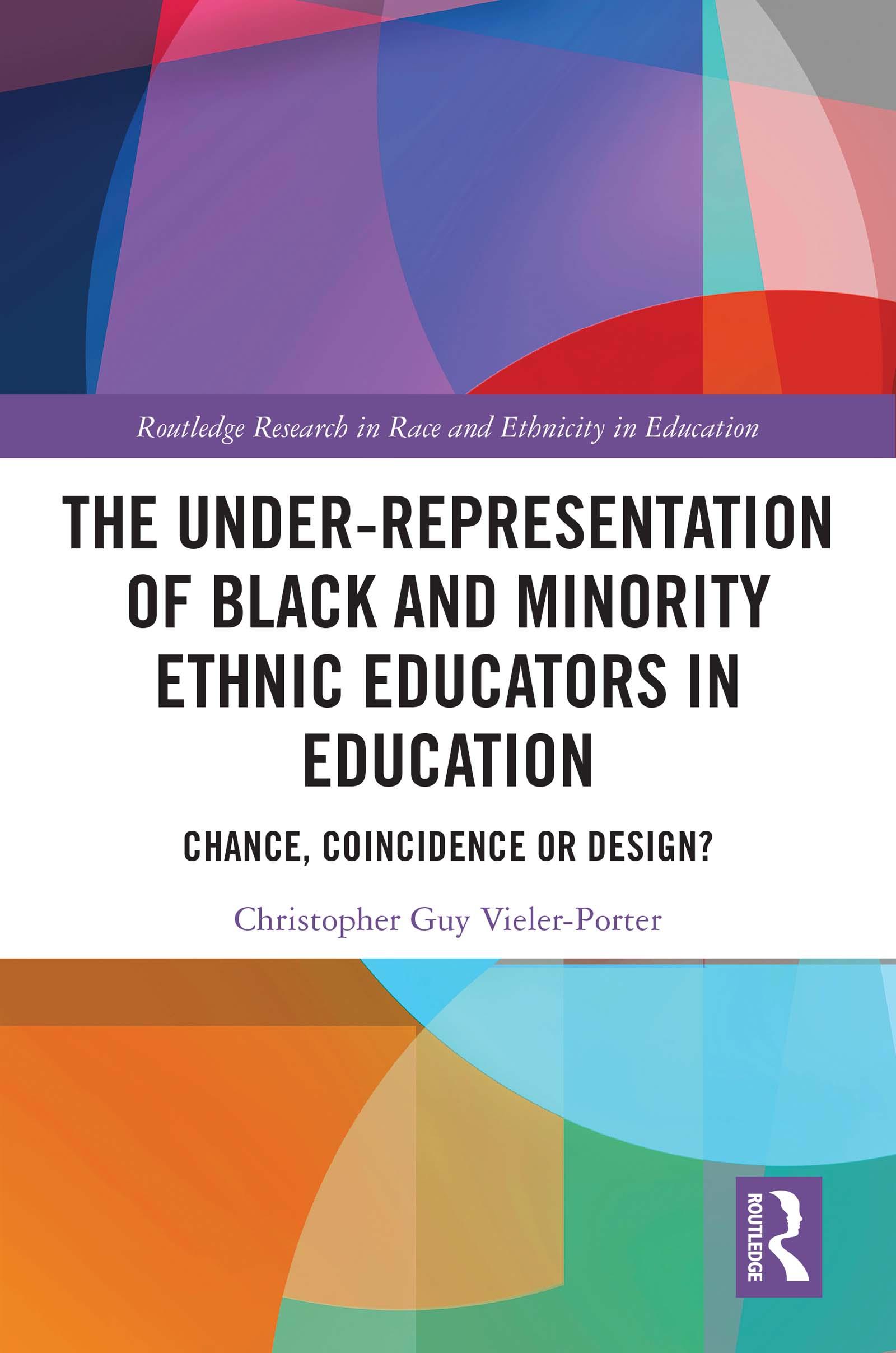The Under-Representation of Black and Minority Ethnic Educators in Education