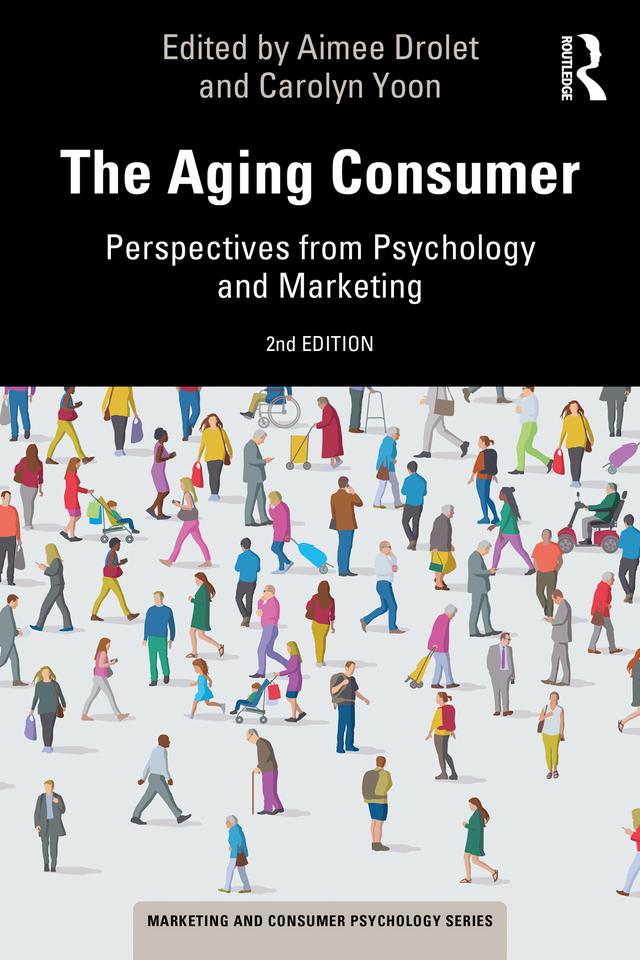 The Aging Consumer by Aimee Drolet, Carolyn Yoon