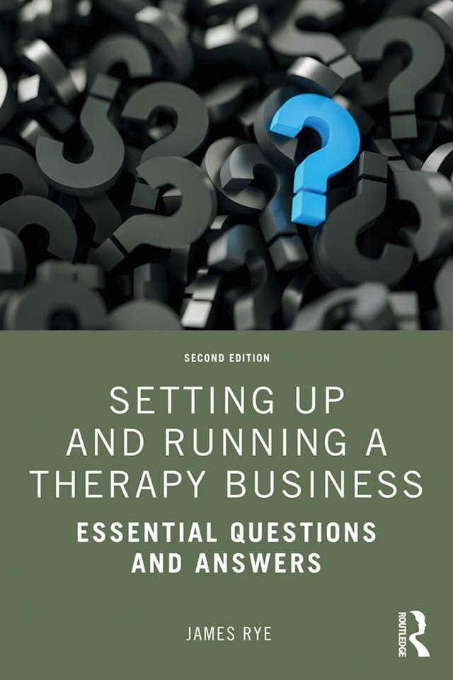 Setting Up and Running a Therapy Business by James Rye