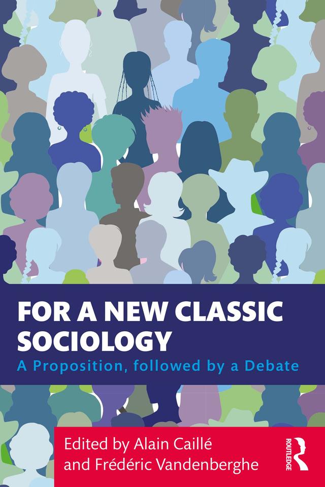 For a New Classic Sociology by Alain Caillé, Frédéric Vandenberghe