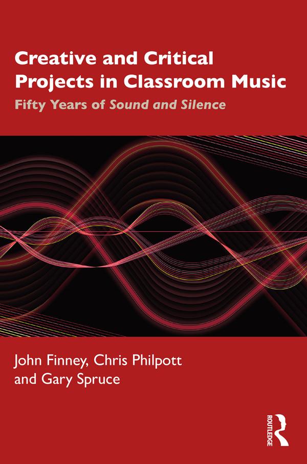 Creative and Critical Projects in Classroom Music by Chris Philpott, Gary Spruce, John Finney