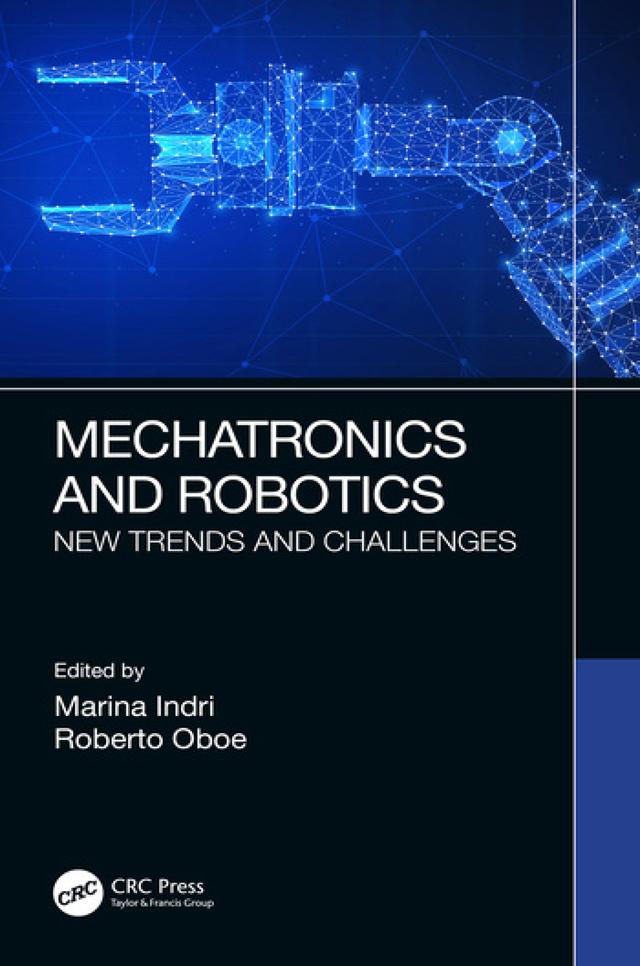 Mechatronics and Robotics by Marina Indri, Roberto Oboe